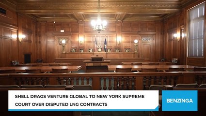 Shell Drags Venture Global To New York Supreme Court Over Disputed LNG Contracts