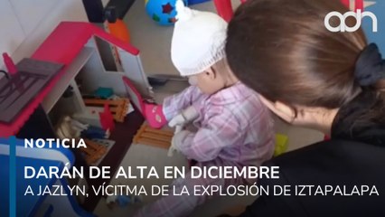 En diciembre darán de alta a Jazlyn, víctima de la explosión de una pipa en Iztapalapa