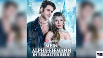 Mein Alpha-Ehemann In Eiskalter Reue - Full Movie