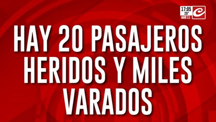Hay 20 pasajeros heridos y miles varados