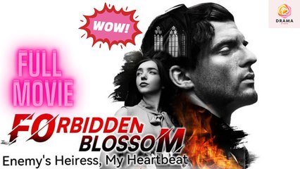 New Forbidden Blossom – Enemy’S Heiress, My Heartbeat Drama Hub