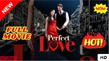 🧡🍏 🔥 Perfect Love (NEW) - FULL [Eng Sub]