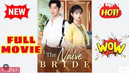 🔥💥 The Naive Bride (Moboreels) full movie