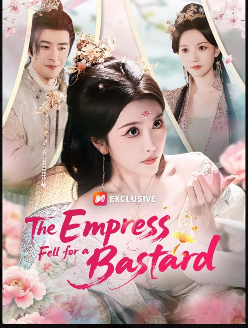 The Empress Fell for a Bastard Chinese Drama - English Sub