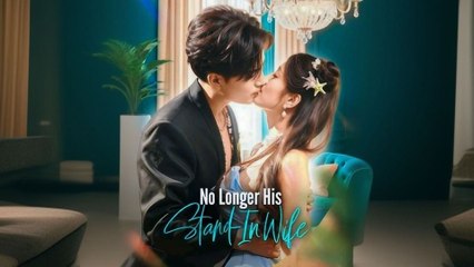 No Longer His Stand In Wife - Full Movie