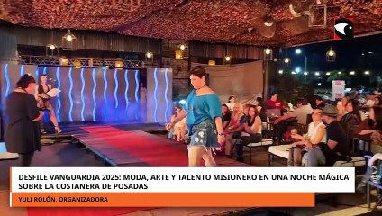 Desfile Vanguardia 2025 moda, arte y talento misionero en una noche mágica sobre la Costanera de Posadas