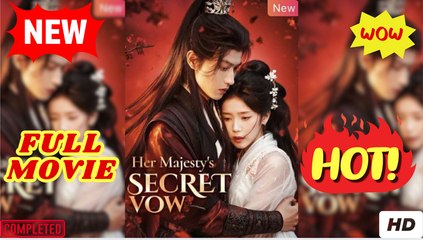 ♥️🌟 Her Majesty's Secret Vow (2025) - FULL [Eng Sub]