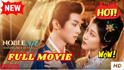 ❣️🍅💥 Noble Wife Raising Her Revenge (NEW) - FULL [Eng Sub]