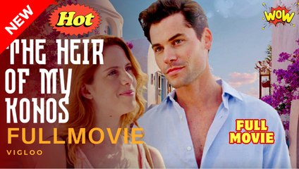 English Full The Heir Of My Konos Completed - Full Movie