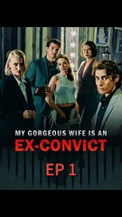 My Gorgeous Wife is an Ex-Convict FULL Part 1 (EP1-EP10) #reelshort #drama #revenge