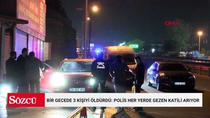 Bir gecede 3 kişiyi öldürdü: Polis her yerde gezen katili arıyor