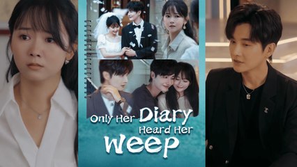 【Only Her Diary Heard Her Weep】  Newest Chinese Drama 2025 #chinesedrama  #producer #shortdrama2025