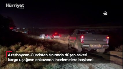 Azerbaycan-Gürcistan sınırında düşen askeri kargo uçağının enkazında incelemelere başlandı