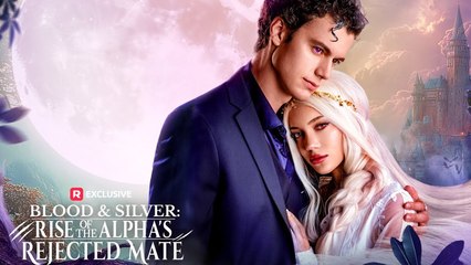 Blood & Silver Rise of the Alpha's Rejected Mate Full Movie