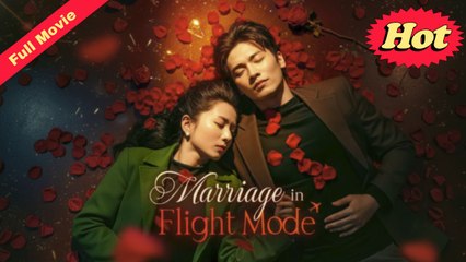 [EngSub] Marriage In Flight Mode Chinese Movie