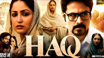 Bollywood New Release Movie HAQ Imran Hashmi Yami Gautam Bollywood Latest Hindi Movie Full HD 1080p