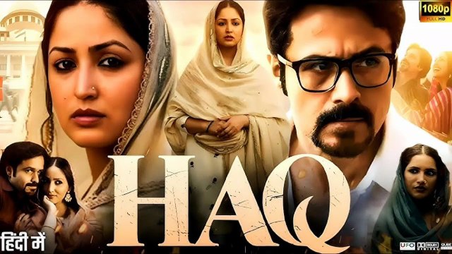 Bollywood New Release Movie HAQ Imran Hashmi Yami Gautam Bollywood Latest Hindi Movie Full HD 1080p