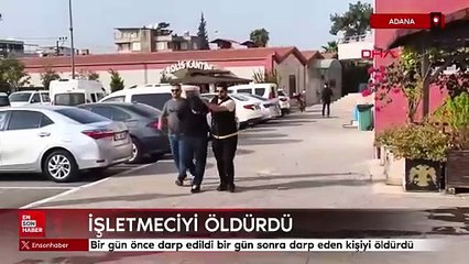 Adana'da bir gün önce darp edildi bir gün sonra darp eden kişiyi öldürdü