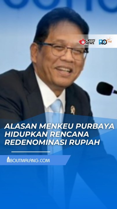 MENKEU PURBAYA HIDUPKAN LAGI RENCANA REDENOMINASI RUPIAH, INI ALASAN DI BALIKNYA!