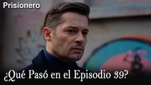 ¿Qué Pasó en el Episodio 39? - Prisionero