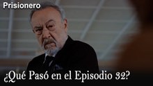 ¿Qué Pasó en el Episodio 32? - Prisionero