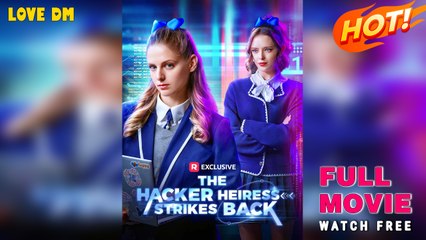 The Hacker Heiress Strikes Back - Full Movies