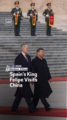Spain’s King Felipe Visits China