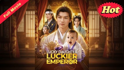 Lucky Daughter Luckier Emperor - Full English Sub