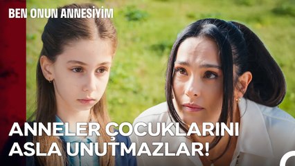 Annem Beni Artık Sevmiyor Mu? - Ben Onun Annesiyim
