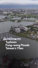 Typhoon Fung-wong Floods Taiwan’s Yilan
