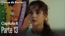 Capitulo 8 parte 13-Chicos Barrrio