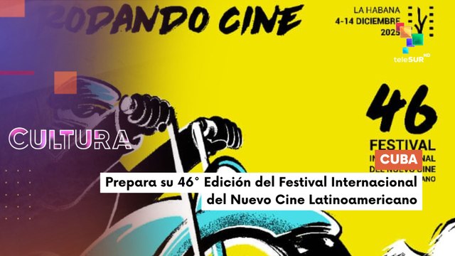 La Habana se prepara para 46ª Festival Internacional del Nuevo Cine Latinoamericano