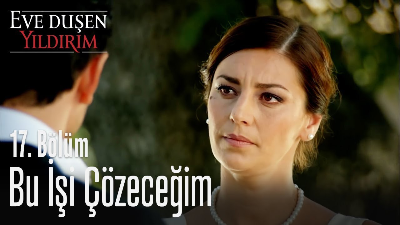 Bu işi çözeceğim! - Eve Düşen Yıldırım 17. Bölüm