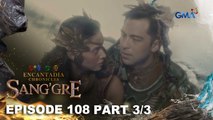 Sang'gre: Ang paglipad sa mundo ng mga mortal! (Episode 108 - Part 3/3) | Encantadia Chronicles