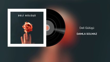 Damla Solmaz - Deli Gülüşü (Official Audio)