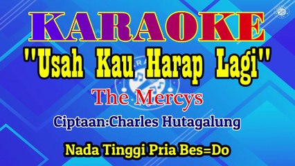 KARAOKE USAH KAU HARAP LAGI NADA TINGGI PRIA BES=DO