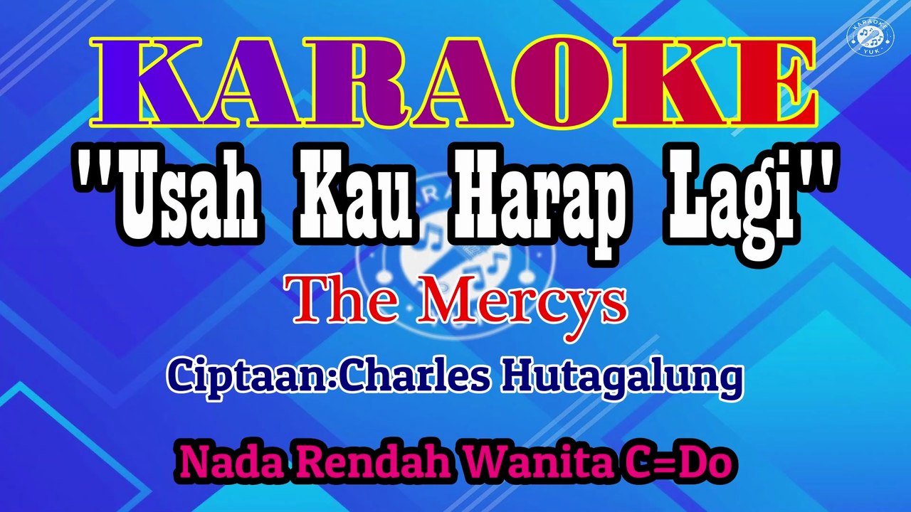 KARAOKE USAH KAU HARAP LAGI NADA RENDAH WANITA C=DO