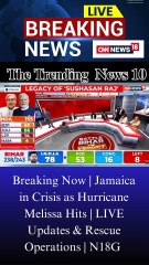 LIVE Disaster Report: Hurricane Melissa Pounds Jamaica | Storm Path & Rescue Updates | N18G