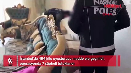İstanbul'da 494 kilo uyuşturucu madde ele geçirildi! Operasyonda 7 şüpheli tutuklandı