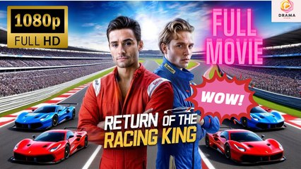 New Return Of The Racing King Drama Hub