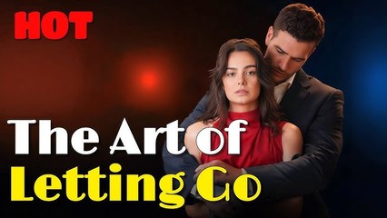🔥The Art of Letting Go🔥 #drama #romantic #englishdrama #mafia #flickreels