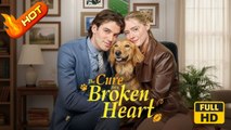 The Cure For A Broken Heart | Full Movie HD - SweetRomance Romance Love Animal Drama ShortFilms Hot