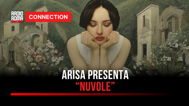 Arisa presenta “Nuvole” a Connection