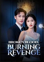 Broken Blood, Burning Revenge  - Drama FULL MOVIES ENGLISH SUB