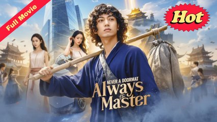 Never a Doormat Always the Master - Full HD Movie
