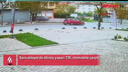 Sancaktepe'de dönüş yapan TIR, otomobile çarptı