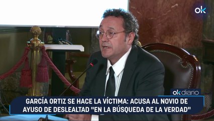 García Ortiz se hace la víctima: acusa al novio de Ayuso de deslealtad "en la búsqueda de la verdad"
