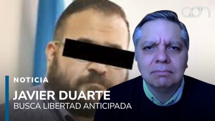 ¿Qué sigue en el caso de Javier Duarte? Exgobernador busca libertad anticipada