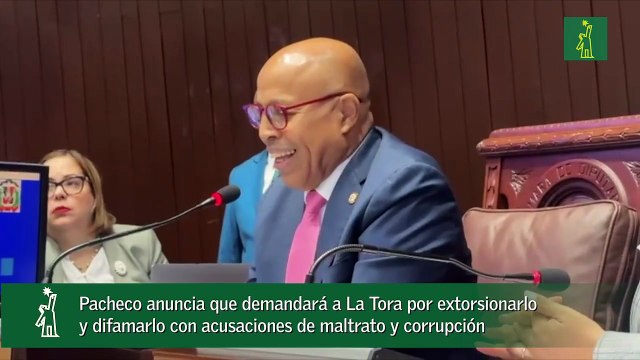 Pacheco anuncia que demandará a La Tora por extorsionarlo y difamarlo con acusaciones de maltrato y corrupción