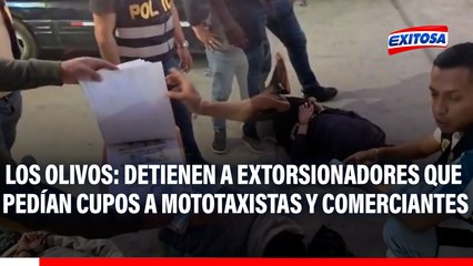 Los Olivos: Detienen a extorsionadores que pedían cupos a mototaxistas y comerciantes de Lima Norte